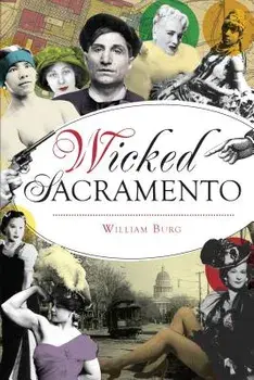 Wicked Sacramento, Paperback/William Burg