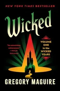 Wicked. The Life and Times of the Wicked Witch of the West, Paperback/Gregory Maguire