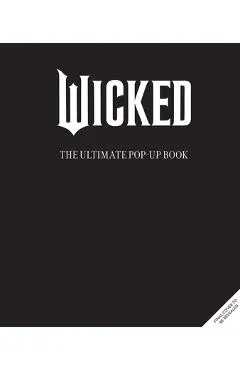 Wicked: The Ultimate Pop-Up Book - Matthew Reinhart
