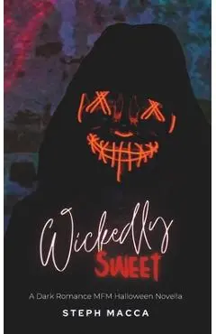 Wickedly Sweet - Steph Macca
