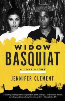Widow Basquiat: A Love Story, Paperback/Jennifer Clement