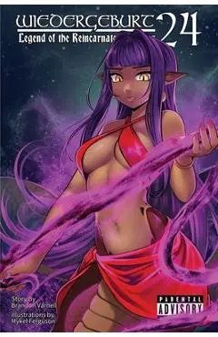 WIEDERGEBURT Legend of the Reincarnated Warrior, Volume 24 (Light Novel) - Brandon B. Varnell