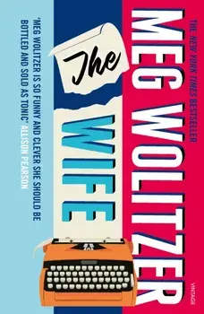 Wife. Discover the critically acclaimed novel behind Glenn Close's Oscar nominated performance, Paperback/Meg Wolitzer