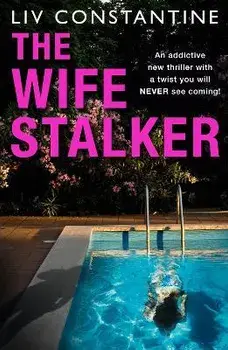 Wife Stalker, Paperback/Liv Constantine