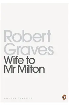Wife to Mr Milton, Paperback/Robert Graves