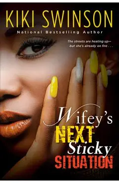 Wifey's Next Sticky Situation - Kiki Swinson