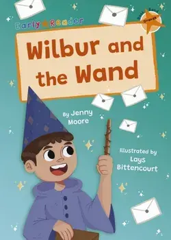 Wilbur and the Wand. (Orange Early Reader), Paperback/Jenny Moore