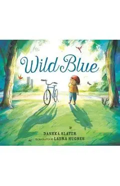 Wild Blue: Taming a Big-Kid Bike - Dashka Slater