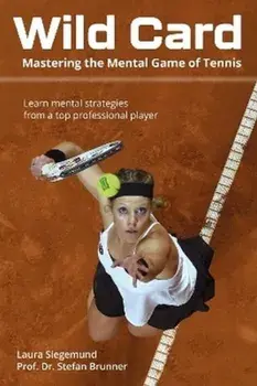 Wild Card. Mastering the Mental Game of Tennis, Paperback/Prof. Dr. Stefan Brunner
