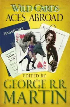 Wild Cards: Aces Abroad, Paperback/George R. R. Martin