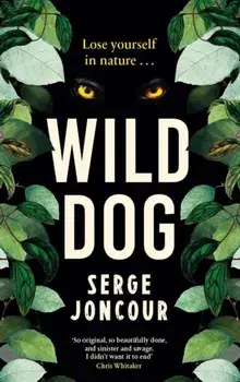 Wild Dog: Sinister and savage psychological thriller, Paperback/Serge Joncour