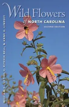 Wild Flowers of North Carolina, 2nd Ed., Paperback/William S. Justice