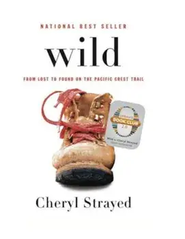 Wild: From Lost to Found on the Pacific Crest Trail, Hardcover/Cheryl Strayed
