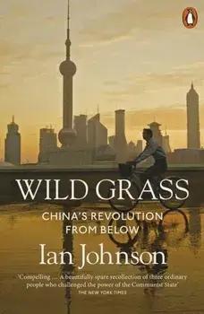 Wild Grass. China's Revolution from Below, Paperback/Ian Johnson