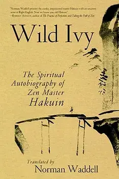 Wild Ivy: The Spiritual Autobiography of Zen Master Hakuin, Paperback/Hakuin Ekaku