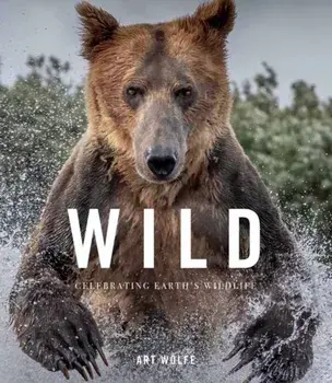 Wild Lives. The World’s Most Extraordinary Wildlife, Hardback/Art Wolfe
