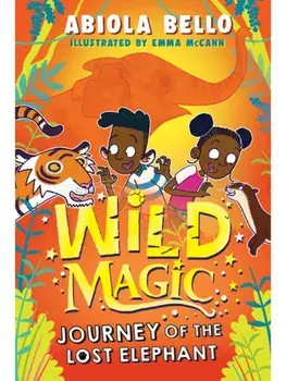 Wild Magic: Journey of the Lost Elephant, Paperback/Abiola Bello