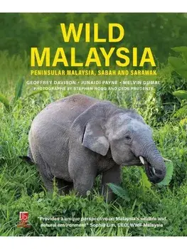 Wild Malaysia. Peninsular Malaysia, Sabah and Sarawak, 3 ed, Hardback/Junaidi Payne