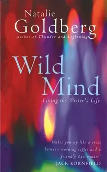 Wild Mind. Living the Writer's Life, Paperback/Natalie Goldberg