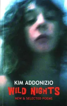 Wild Nights. New & Selected Poems, Paperback/Kim Addonizio