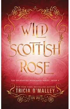 Wild Scottish Rose - Tricia O'malley