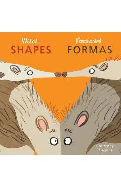 Wild! Shapes/Fasinates! Formas - Courtney Dicmas
