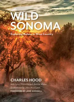 Wild Sonoma. Exploring Nature in Wine Country, Paperback/Charles Hood