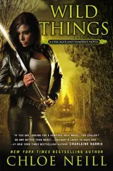 Wild Things, Paperback/Chloe Neill