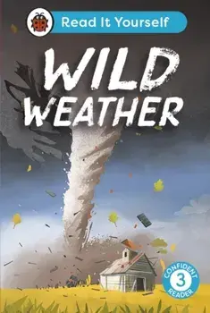 Wild Weather: Read It Yourself - Level 3 Confident Reader, Hardback/Ladybird