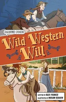 Wild Western Will. (Graphic Reluctant Reader), Paperback/Alex Francis