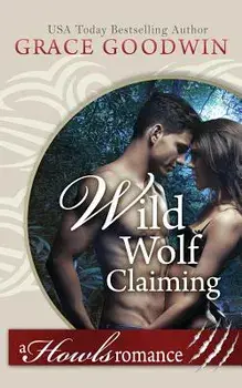 Wild Wolf Claiming, Paperback/Grace Goodwin
