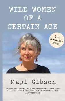 Wild Women of a Certain Age, Paperback/Magi Gibson