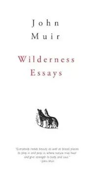 Wilderness Essays, Hardcover/John Muir
