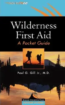 Wilderness First Aid: A Pocket Guide, Paperback/Paul G. Gill