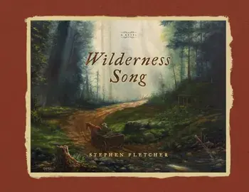 Wilderness Song, Paperback/Stephen Fletcher