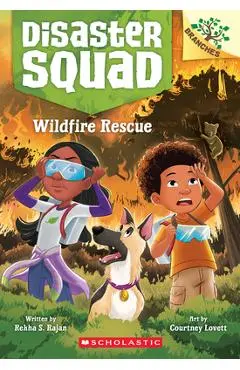 Wildfire Rescue: A Branches Book (Disaster Squad #1) - Rekha S. Rajan