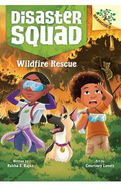 Wildfire Rescue: A Branches Book (Disaster Squad #1) - Rekha S. Rajan