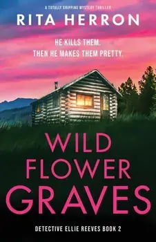 Wildflower Graves: A totally gripping mystery thriller, Paperback/Rita Herron