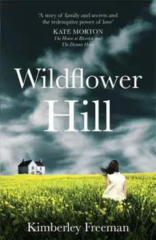 Wildflower Hill, Paperback/Kimberley Freeman