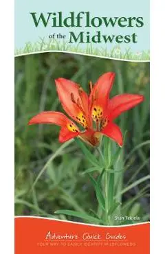 Wildflowers of the Midwest: Your Way to Easily Identify Wildflowers - Stan Tekiela