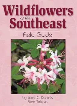 Wildflowers of the Southeast Field Guide, Paperback/Jaret Daniels