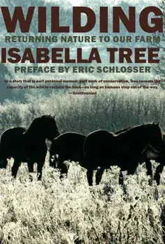 Wilding: Returning Nature to Our Farm, Paperback/Isabella Tree
