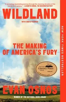 Wildland: The Making of America's Fury, Paperback/Evan Osnos