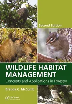 Wildlife Habitat Management. Concepts and Applications in Forestry, Second Edition, 2 ed, Paperback/Brenda C. McComb