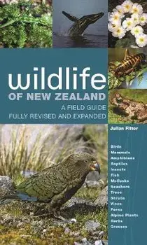 Wildlife of New Zealand: A Field Guide Fully Revised and Expanded, Paperback/Julian Fitter