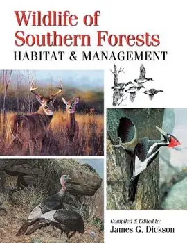 Wildlife of Southern Forests: Habitat & Management, Paperback/James G. Dickson