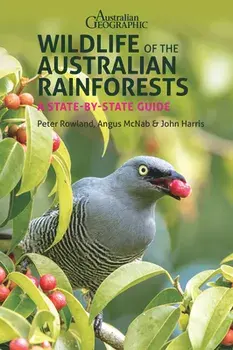 Wildlife of the Australian Rainforests. A State-By-State Guide, Paperback/John Harris