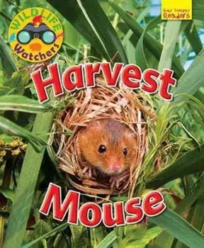 Wildlife Watchers: Harvest Mouse, Paperback/Ruth Owen