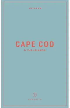 Wildsam Field Guides: Cape Cod & the Islands - Taylor Bruce