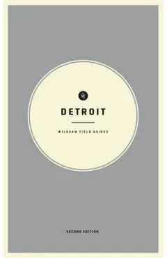 Wildsam Field Guides: Detroit: Second Edition - Taylor Bruce